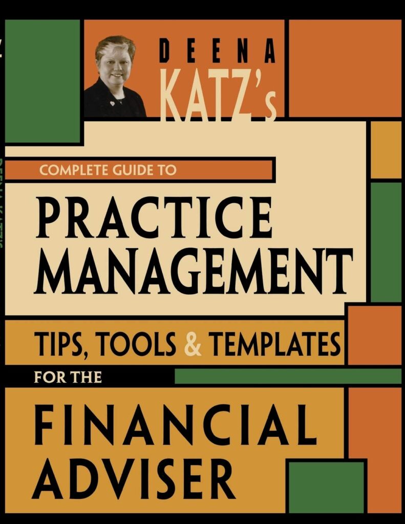 Cover image of 
Deena Katz's Complete Guide to Practice Management: Tips, Tools, and Templates for the Financial Adviser