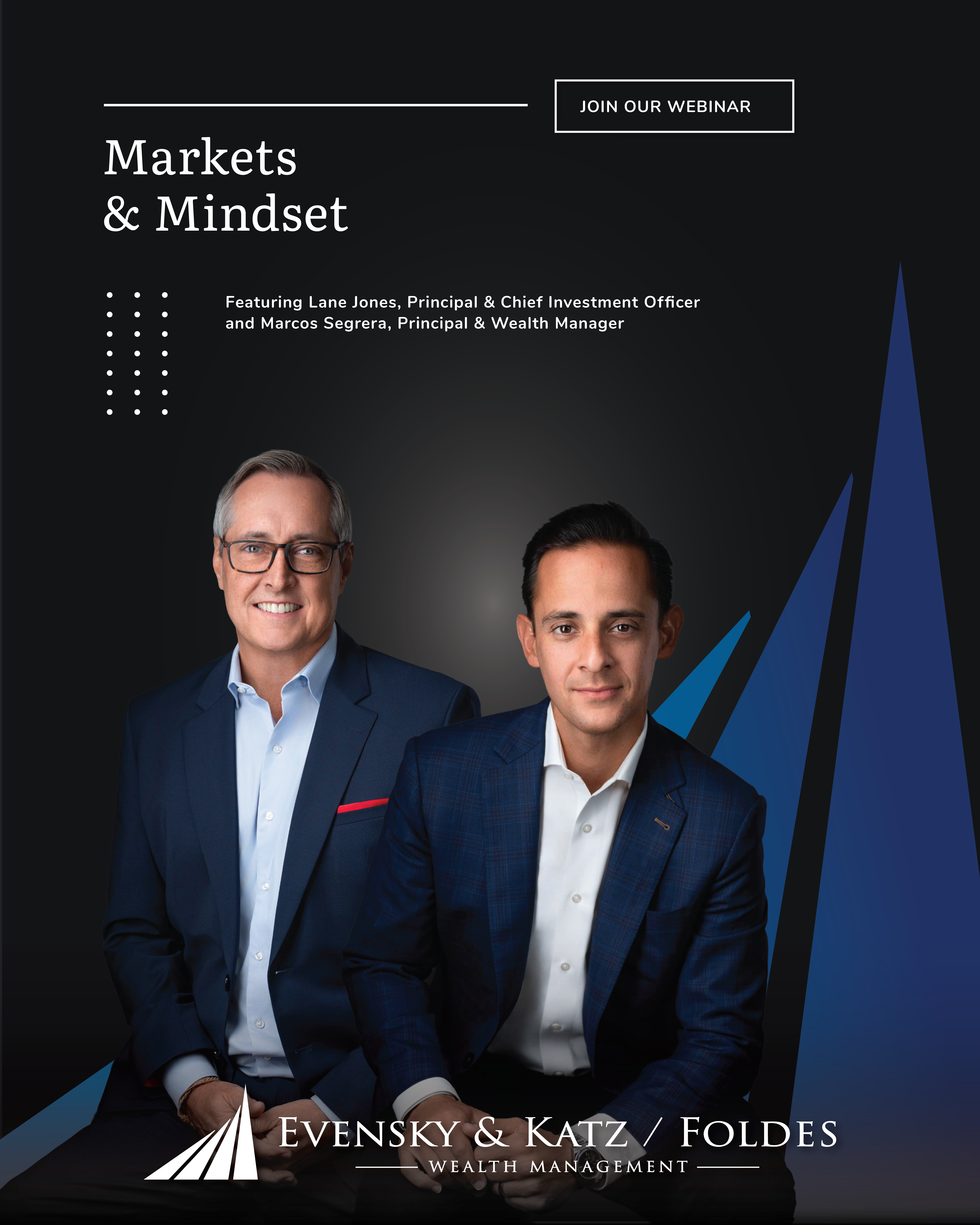 "Markets & Mindset" Featurning Lane Jones, Principle and Chief Investment Officer, and Marcos Segrera, Principle and Wealth Manager"